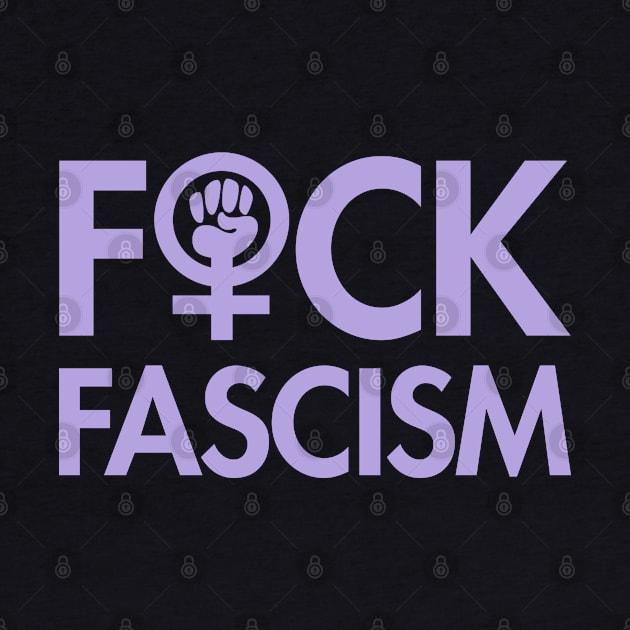 FCK Fascism - censored - lavender by Tainted